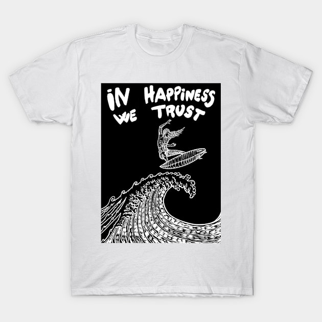 IN HAPPINESS WE TRUST T-Shirt by lautir